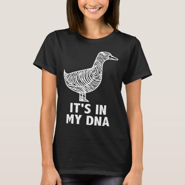 Camiseta It s in my DNA  Waterfowl hunting quote ducks and  (Frente)