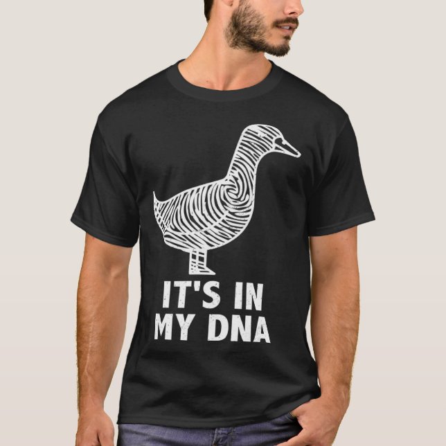 Camiseta It s in my DNA  Waterfowl hunting quote ducks and  (Frente)