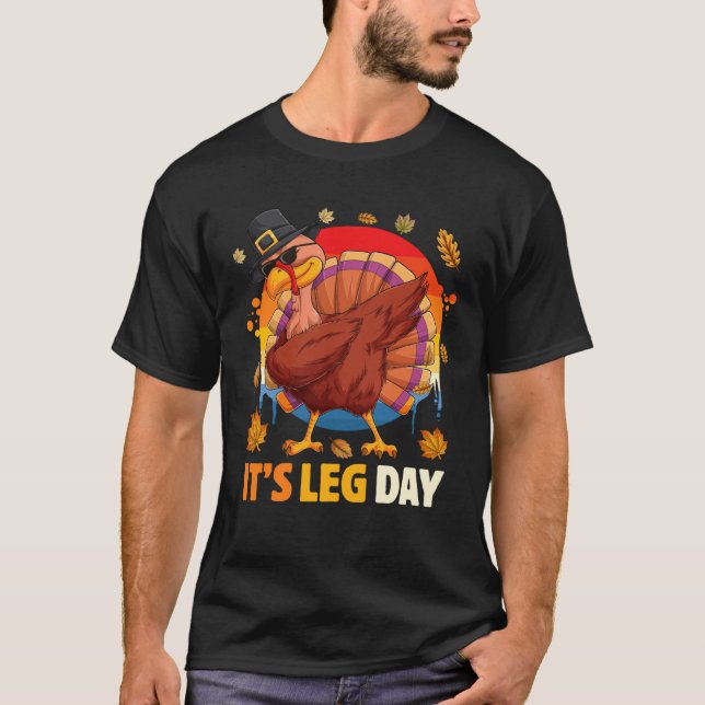 Camiseta It s Leg Day  Turkey Dabbing Workout Thanksgiving (Frente)