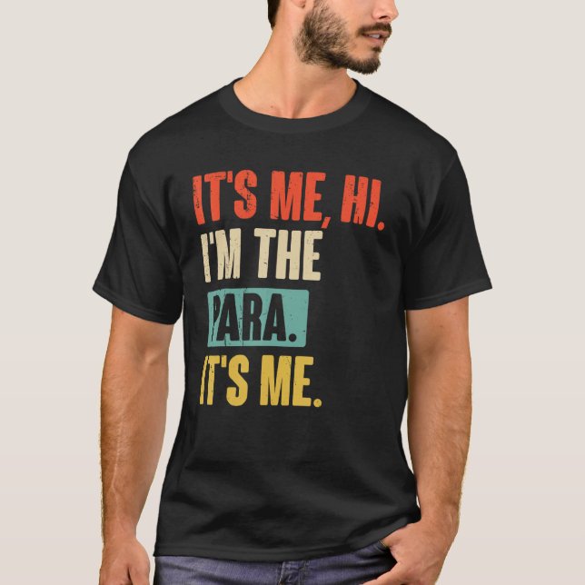 Camiseta It s Me Hi I m The Para Its Me Paraprofessional pa (Frente)