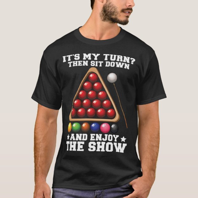 Camiseta It s My Turn Then Sit Down And Enjoy The Show Snoo (Frente)