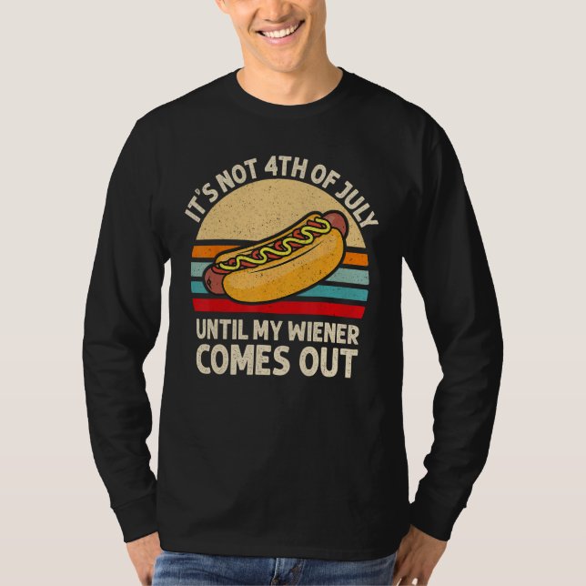 Camiseta It s Not 4th of July Until My Wiener Comes Out  Ho (Frente)
