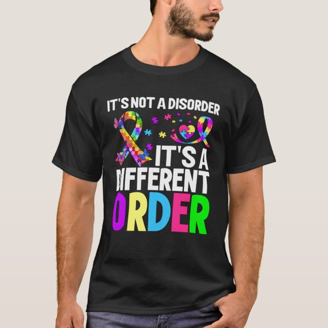 Camiseta it s not a disorder it s a different order Autism  (Frente)