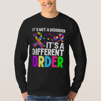 Camiseta it s not a disorder it s a different order Autism 