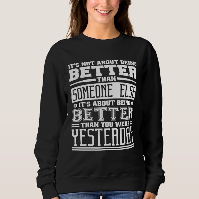 Camiseta It S Not About Being Better Than Someone Else Quot (Frente)