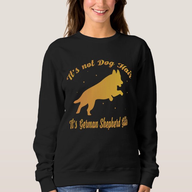 Camiseta It s Not Dog Hair It s German Shepherd Glitter (Frente)
