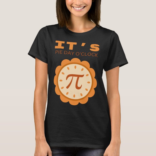 Camiseta It s pie day o clock pi day saying and picture (Frente)