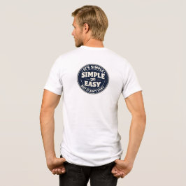 Camiseta It’s Simple But It Ain’t Easy
