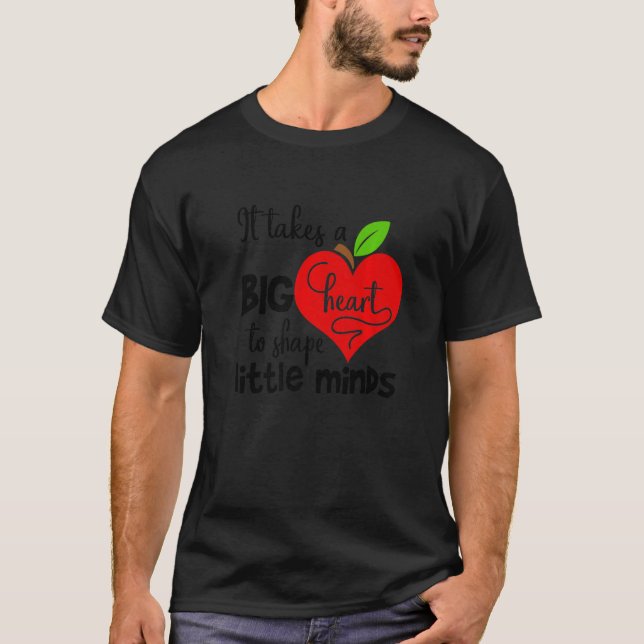 Camiseta It Takes A big Heart To Shape Little Minds Premium (Frente)