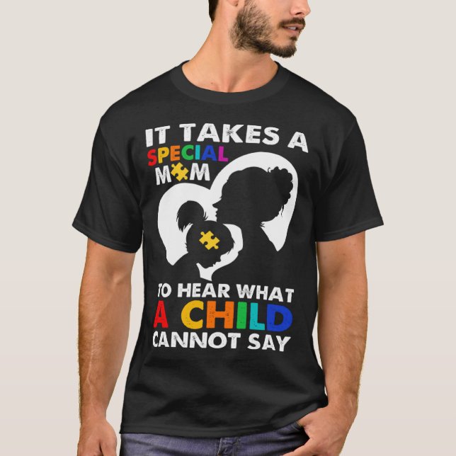 Camiseta It Takes Special Mom To Hear What A Child Cannot S (Frente)