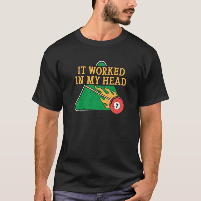 Camiseta It Worked In My Head Billiard Snooker Men Women   (Frente)