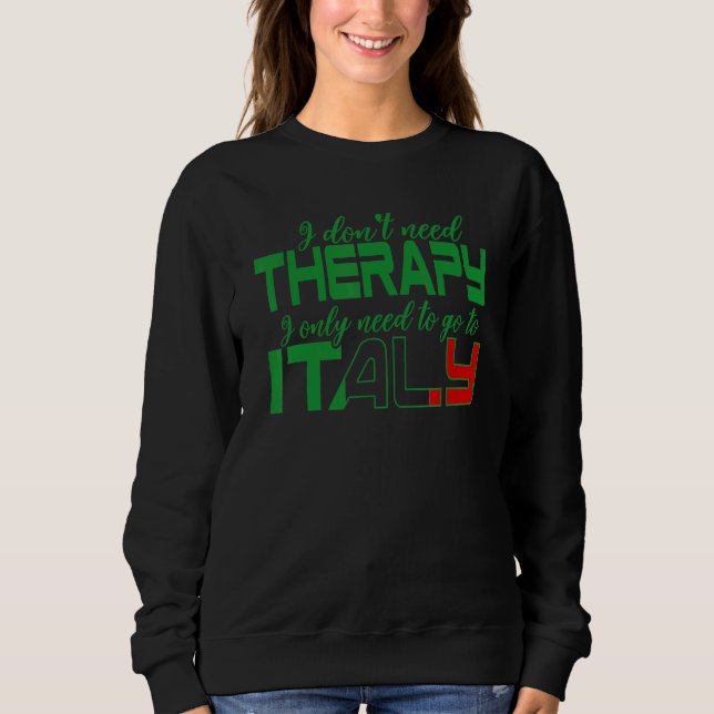 Camiseta Italia I Just Need To Go To Italy 1 (Frente)