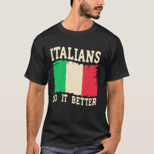 Camiseta Italianos Fazem Melhor - Humor Adulto Italiano Eng