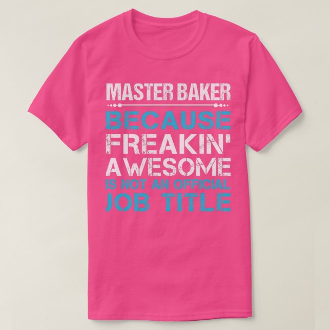 Camiseta Item de Oferta de Trabalho Incrível do Master Bake (Frente do Design)