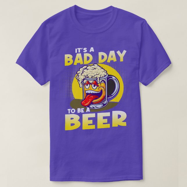 Camiseta It's A Bad Day To Be A Beer  (Frente do Design)