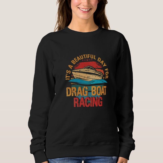 Camiseta Its A Beautiful Day For Drag Boat Racing (Frente)