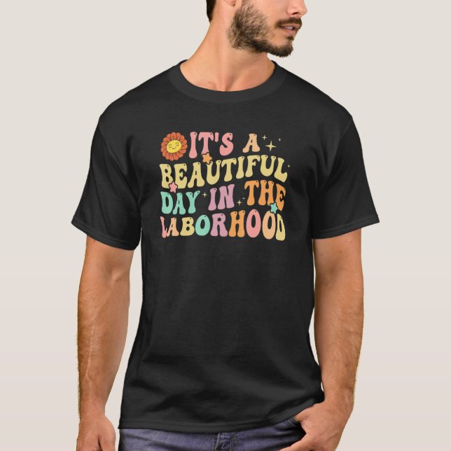 Camiseta It's A Beautiful Day In the Laborhood Labor Delive (Frente)