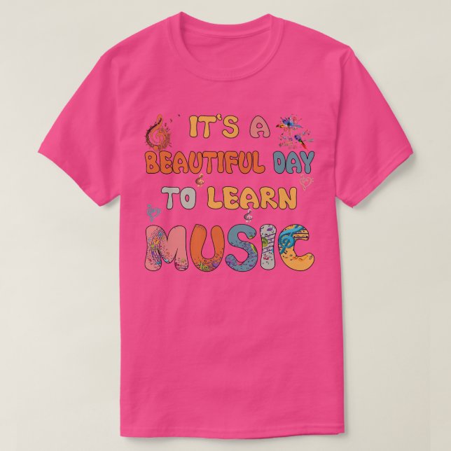 Camiseta It's A Beautiful Day To Learn Music Tee Cool Music (Frente do Design)
