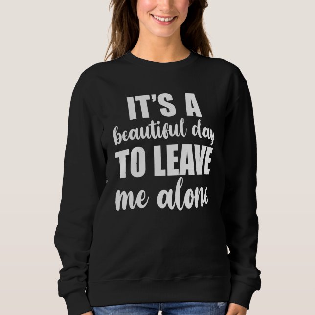 Camiseta It's A Beautiful Day To Leave Me Alone  Anti Socia (Frente)