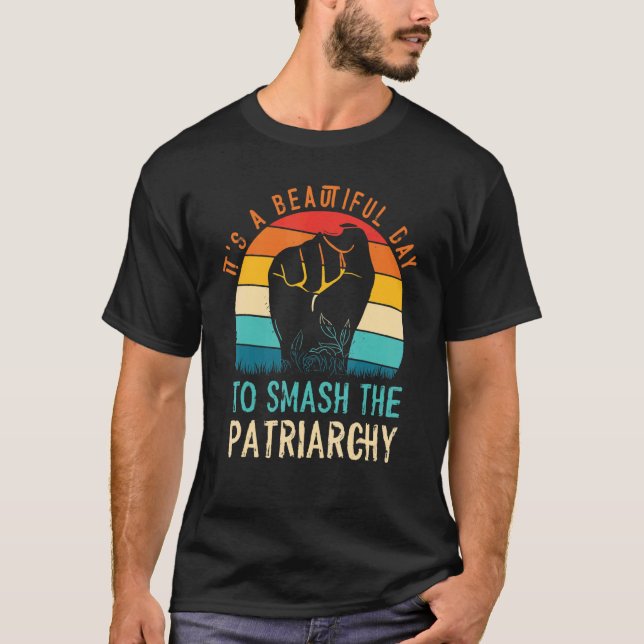 Camiseta It's A Beautiful Day To Smash The Patriarchy Pro C (Frente)