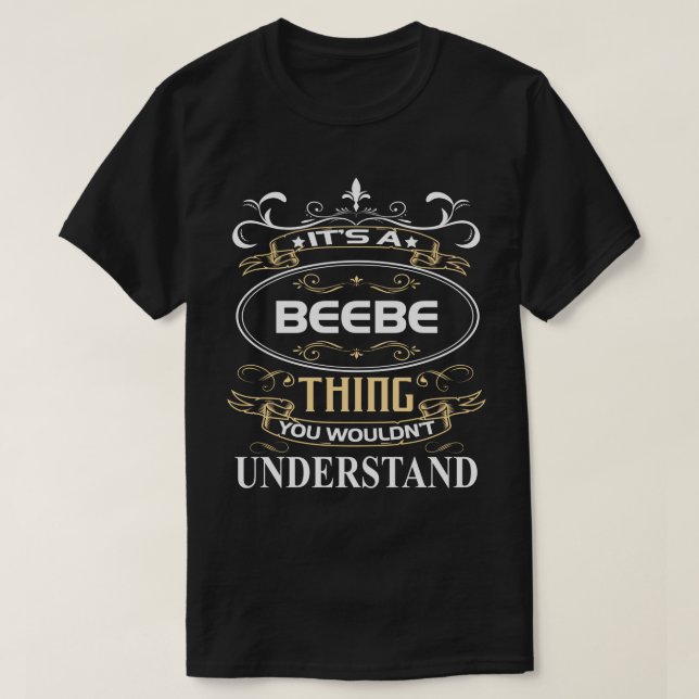 Camiseta It's A Beebe Thing You Wouldn't Understand (Frente do Design)
