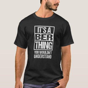 Camiseta It's A Ber Thing You Wouldn't Understand First Nam