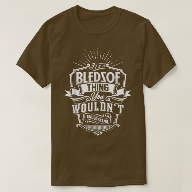 Camiseta It's A BLEDSOE Thing You Wouldn't Understand Name  (Frente do Design)