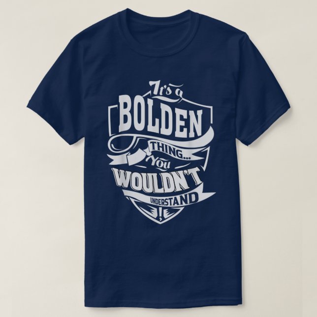 Camiseta Its a BOLDEN Thing Gifts  (Frente do Design)