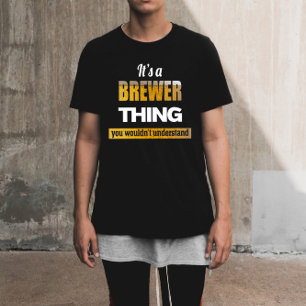 Camiseta It's a Brewer thing you wouldn't understand