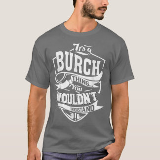 Camiseta It's A Burch Thing Gifts T-shirt5397