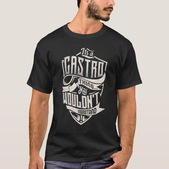 Camiseta It's A Castro Thing You Wouldn't Understand Classi (Frente)