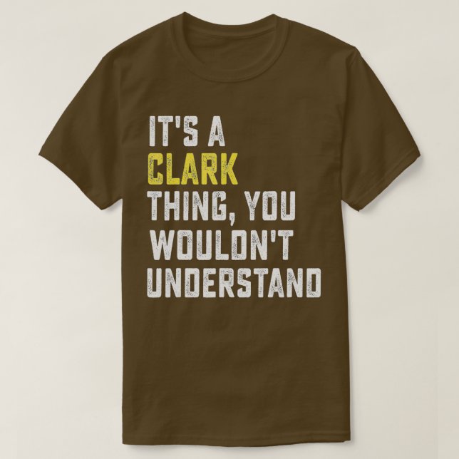 Camiseta It's a Clark Thing, You Wouldn't Understand Person (Frente do Design)