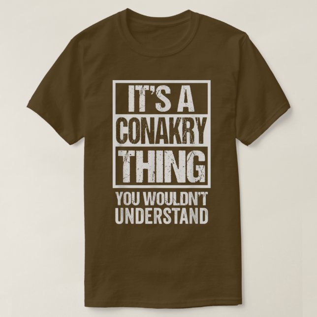 Camiseta It's A Conakry Thing You Wouldn't Understand Guine (Frente do Design)