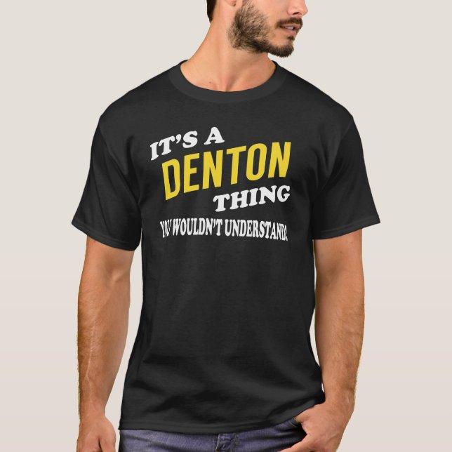 Camiseta It's a DENTON Thing You Wouldn't Understand (Frente)