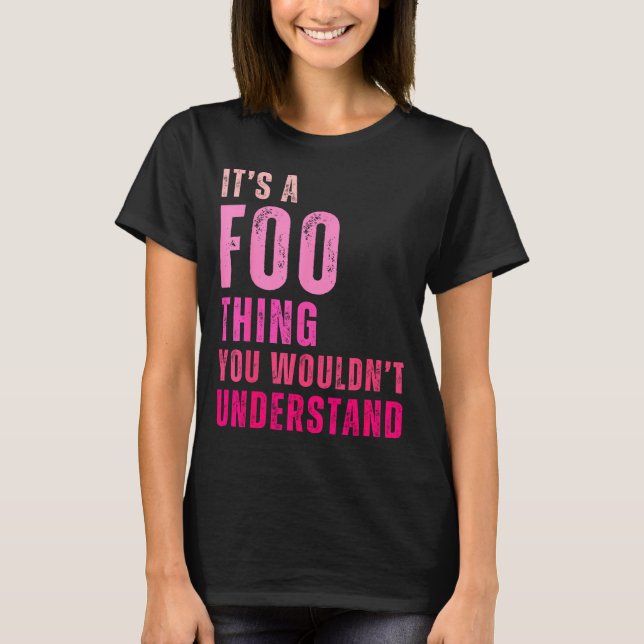 Camiseta It's A Foo Thing You Wouldn't Understand Foo  (Frente)