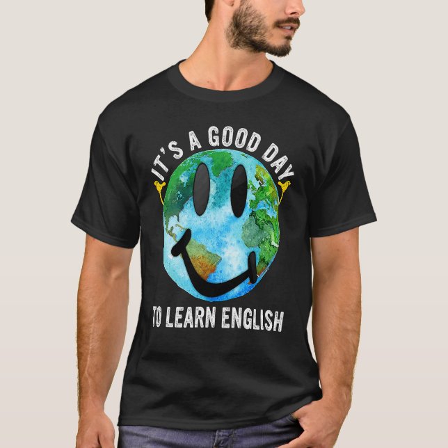 Camiseta It's A Good Day To Learn English Esl Teacher Engli (Frente)