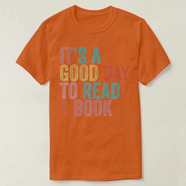 Camiseta Its A Good Day To Read A Book  (Frente do Design)