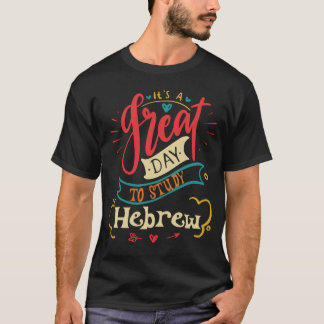 Camiseta It's A Good Day To Study Hebrew Teacher Student Gi