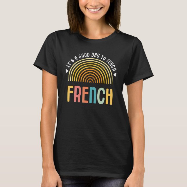 Camiseta It's A Good Day To Teach French School Teacher (Frente)