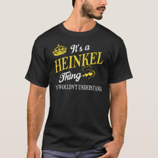 Camiseta It's a HEINKEL Thing You Wouldn't Understand