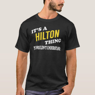 Camiseta It's a HILTON Thing You Wouldn't Understand