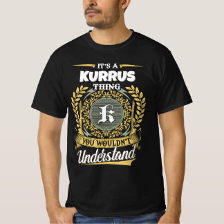 Camiseta It's a KURRUS Thing You Wouldn't Understand