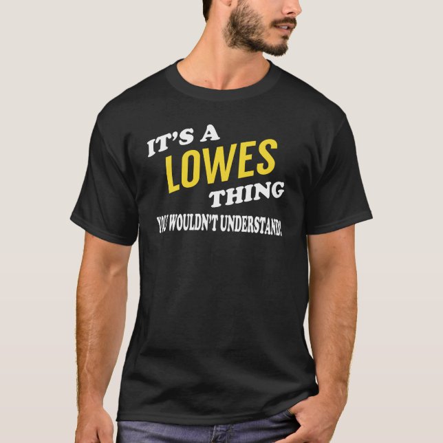 Camiseta It's a LOWES Thing You Wouldn't Understand (Frente)