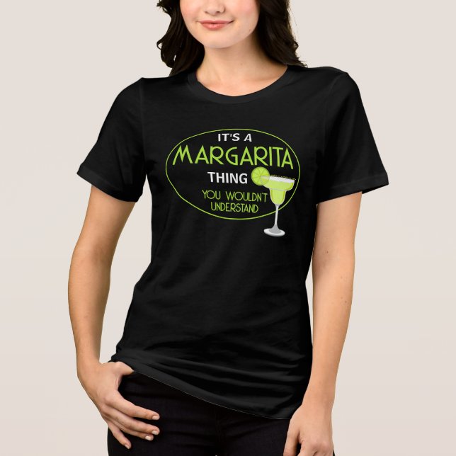 Camiseta Its A Margarita Thing You Wouldnt Understand Fun (Frente)