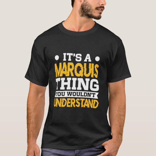 Camiseta It'S A Marquis Thing You Wouldn'T Understand Name (Frente)