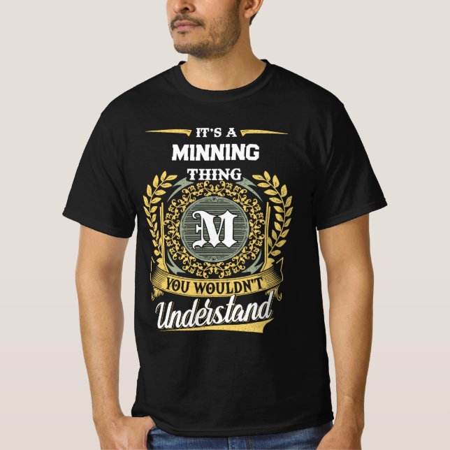 Camiseta It's a MINNING Thing You Wouldn't Understand (Frente)