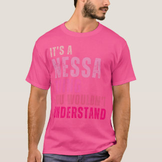 Camiseta Its A Nessahing You Wouldnt Understand Nessa Vinta