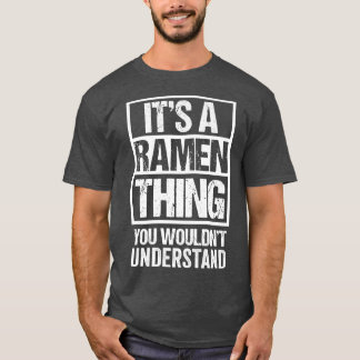 Camiseta It's A Ramen Thing You Wouldn't Understand Japan N