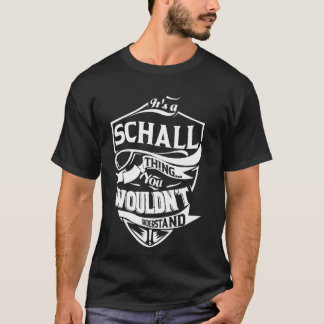 Camiseta It's a SCHALL thing you wouldn't understand Gift