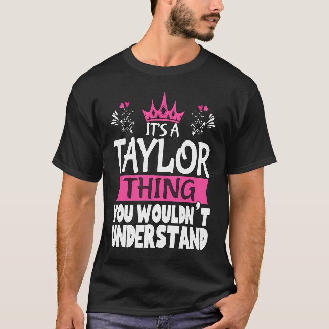Camiseta It's a Taylor Thing You Wouldn't Understand Women  (Frente)